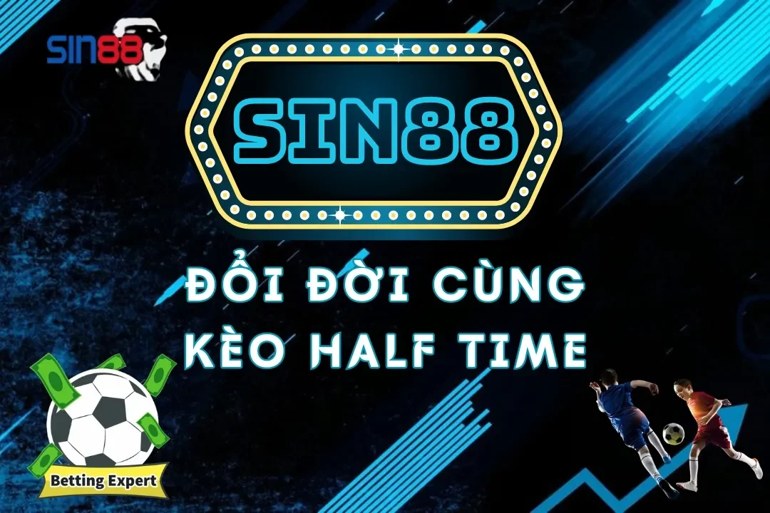 Kèo half time Sin88