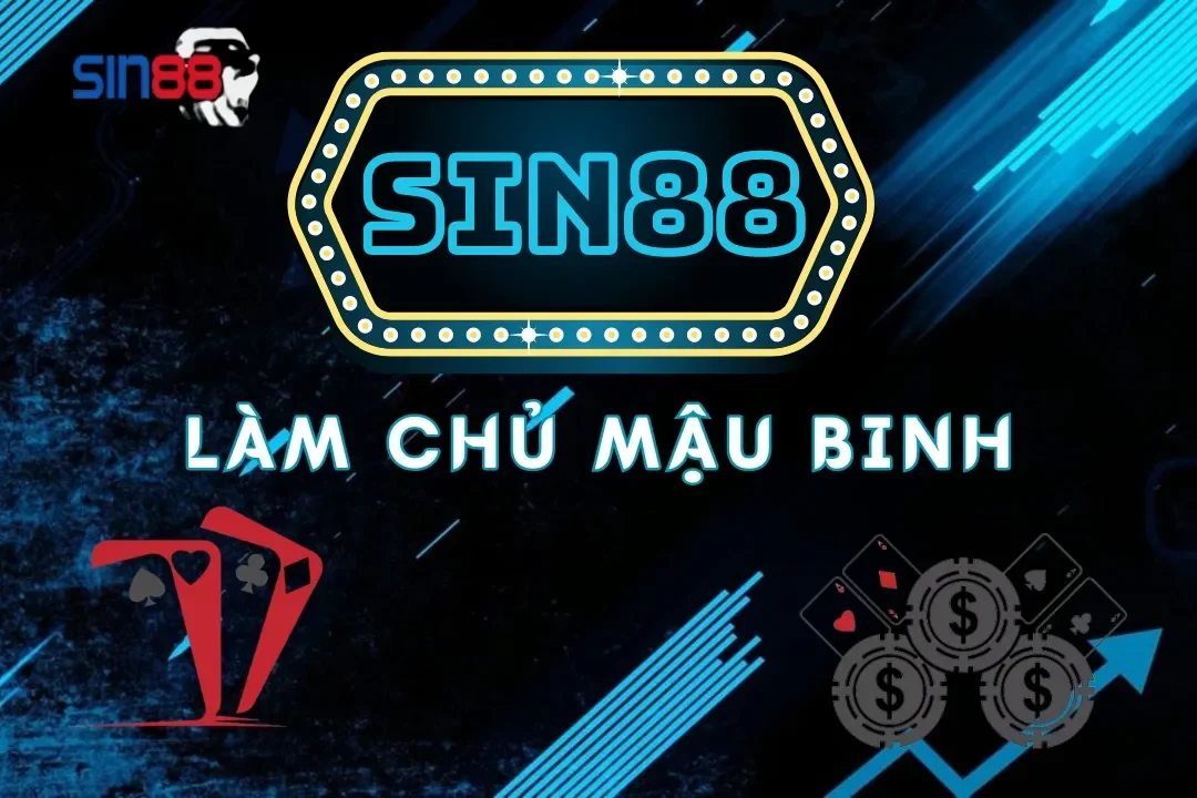 Làm Chủ Mậu Binh Sin88